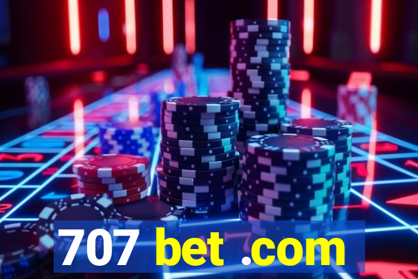 707 bet .com